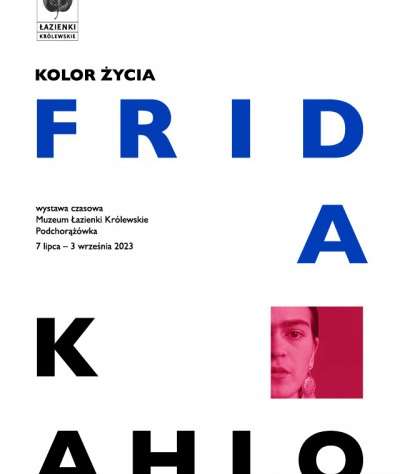 Kolor życia. Frida Kahlo, wystawa, sztuka XX w., niezła sztuka
