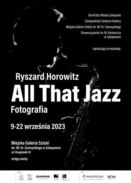 All That Jazz. Ryszard Horowitz - fotografia, wystawa, fotografia, sztuka współczesna, niezła sztuka