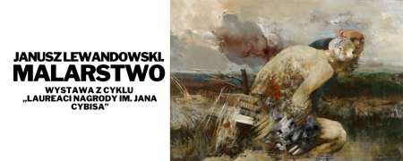Janusz Lewandowski. Malarstwo, wystawa, sztuka współczesna, sztuka polska, malarstwo, niezła sztuka