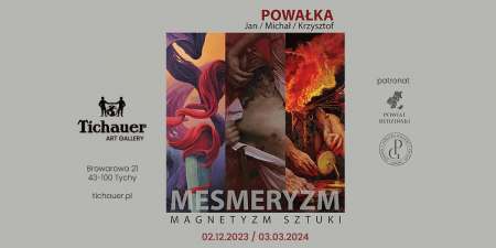 Mesmeryzm – magnetyzm sztuki. Wystawa malarstwa Jana, Michała i Krzysztofa Powałków, sztuka polska, sztuka współczesna, malarstwo, realizm psychologiczny, niezła sztuka