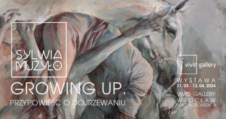 Sylwia Mużyło. Growing Up. Przypowieść o dojrzewaniu, wystawa, malarstwo, sztuka polska, sztuka współczesna, niezła sztuka