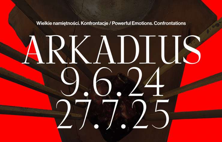 Arkadius. Wielkie namiętności. Konfrontacje, wystawa, ubiór, tekstylia, moda, niezła sztuka