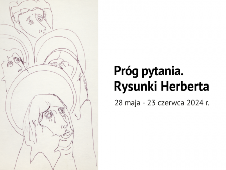 Próg pytania, rysunki Herberta, Zbigniew Herbert, wystawa, Kordegarda, Niezła Sztuka