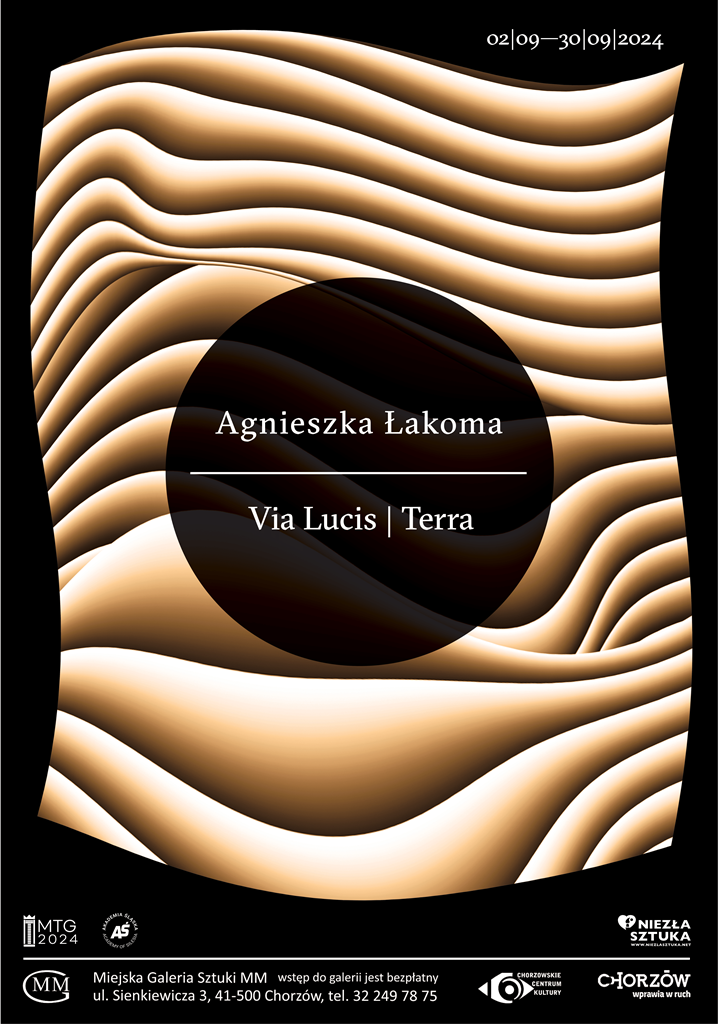 Agnieszka Łakoma. Via Lucis&Terra. Grafika, wystawa, sztuka polska, sztuka współczesna, grafika, niezła sztuka