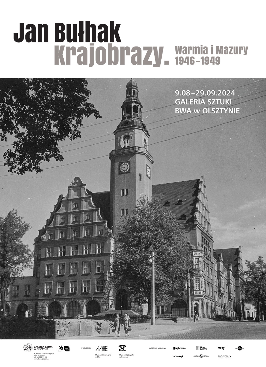 Jan Bułhak. Krajobrazy. Warmia i Mazury 1946-1949, wystawa, fotografia, sztuka polska, sztuka XX w., niezła sztuka