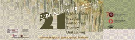 XXI Ogólnopolski Przegląd Amatorskiej Tkaniny Unikatowej, wystawa, tkanina, mała forma, sztuka współczesna, niezła sztuka