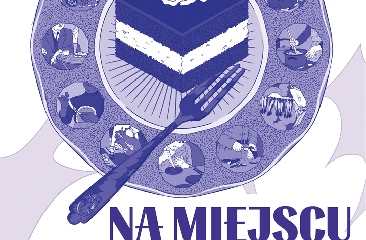 Na miejscu i na wynos. Kuchnia warszawska, wystawa, kuchnia, historia miasta, posiłek, obyczajowość, niezła sztuka