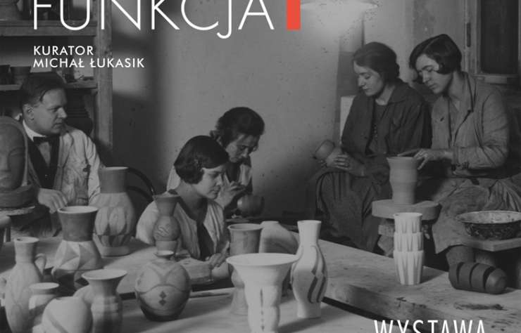 Idea. Forma. Funkcja. Projektowanie i przemysł w Polsce 1888-1939, wystawa, projektowanie, przemysł, ceramika, sztuka XIX w., sztuka XX w., forma, niezła sztuka