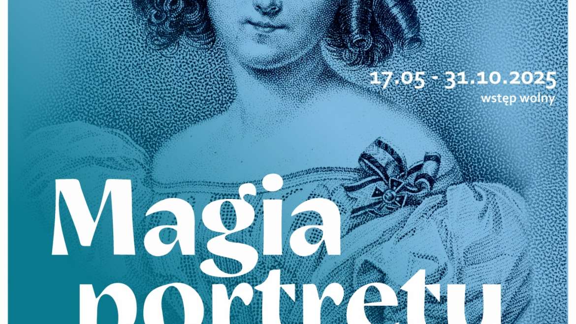 Magia portretu, wystawa, portret, malarstwo, grafika, sztuka europejska, fotografie, sztuka XVII-XIX w., niezła sztuka