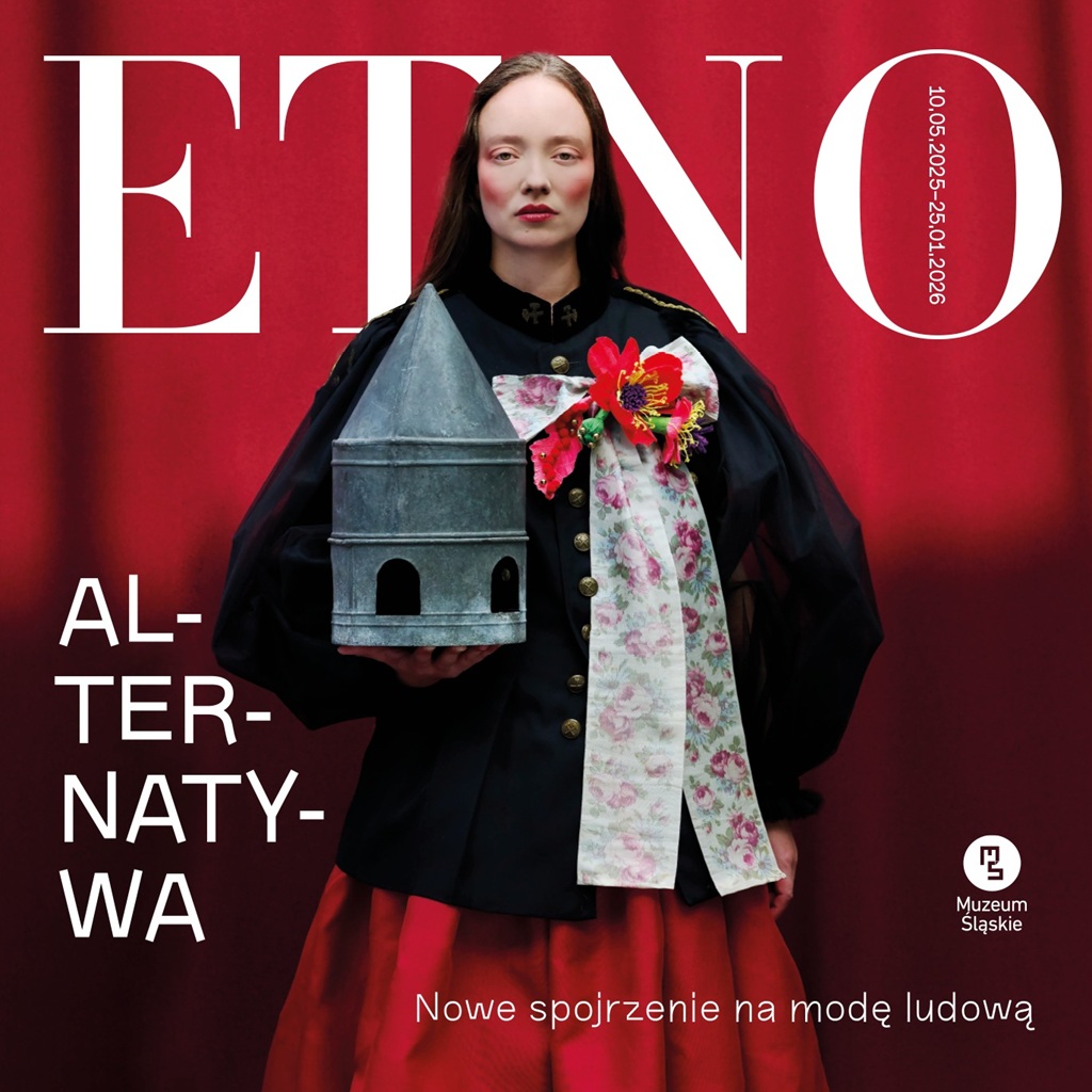 Etnoalternatywa. Nowe spojrzenie na modę ludową, wystawa, moda, kultura, etno, strój, tradycja, sztuka polska, niezła sztyuka