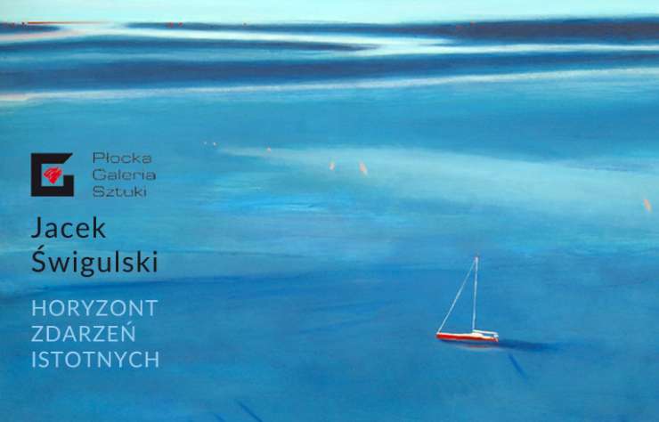 Jacek Świgulski. Horyzont zdarzeń istotnych, wystawa, malarstwo, sztuka polska, sztuka współczesna, niezła sztuka