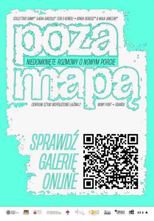 Poza mapą - niedomknięte historie o Nowym Porcie, wystawa, performance, sztuka współczesna, spotkania, dyskusje, niezła sztuka