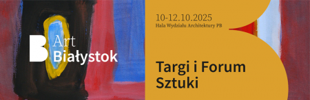 Art Białystok – Targi i Forum Sztuki 2025, targi, festiwal, sztuka współczesna, forum, niezła sztuka