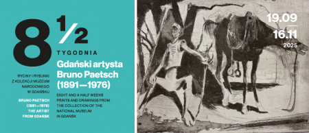 Osiem i pół tygodnia. Gdański artysta Bruno Paetsch (1891–1976), wystawa, sztuka polska, sztuka XX w., malarstwo, gwasz, akwarela, niezła sztuka