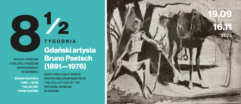 Osiem i pół tygodnia. Gdański artysta Bruno Paetsch (1891–1976), wystawa, sztuka polska, sztuka XX w., malarstwo, gwasz, akwarela, niezła sztuka