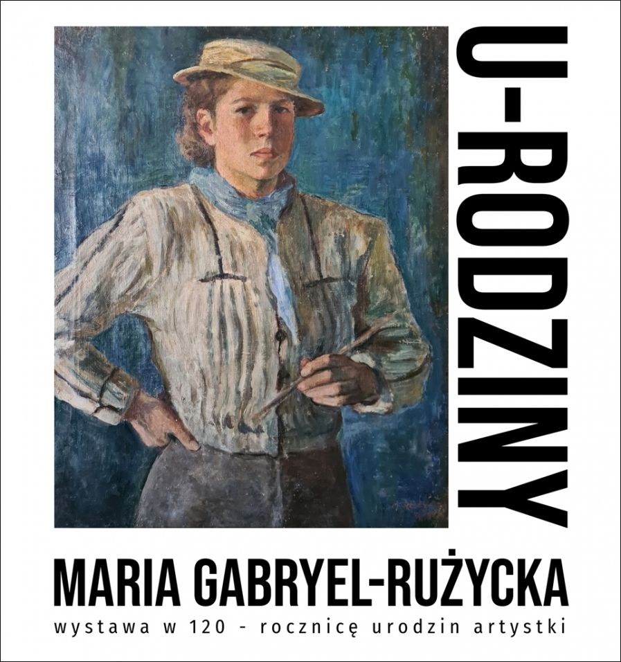 U-RODZINY. Maria Gabryel-Rużycka, wystawa, malarstwo, sztuka polska, sztuka współczesna, sztuka XX w. niezła sztuka