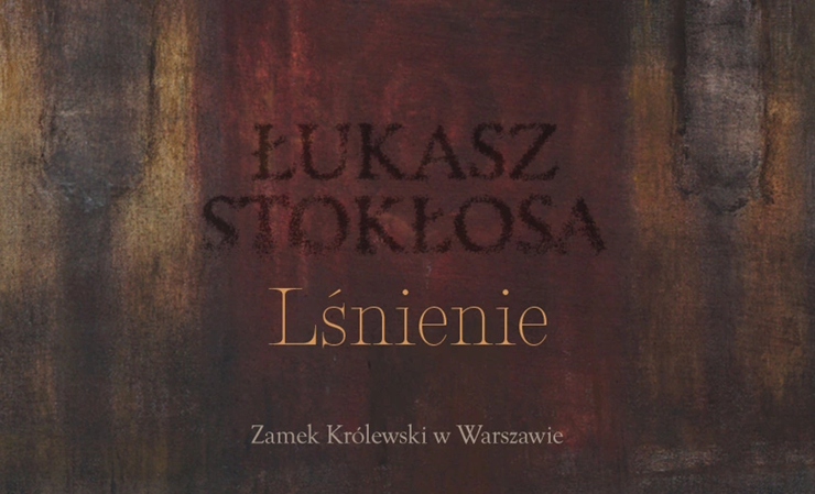 Łukasz Stokłosa. Lśnienie, wystawa, sztuka polska, sztuka współczesna, malarstwo, niezła sztuka