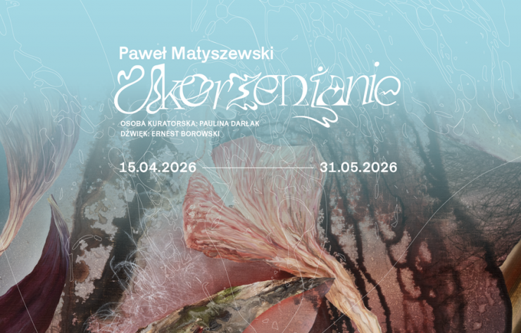 Paweł Matyszewski. Ukorzenianie, wystawa, sztuka polska, sztuka współczesna, ogród, malarstwo, niezła sztuka