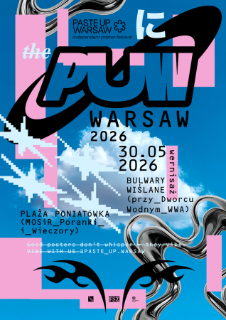 Paste Up Warsaw. Festiwal Plakatu Niezależnego 2026, wystawa, plakat, sztuka uliczna, sztuka współczesna, niezła sztuka