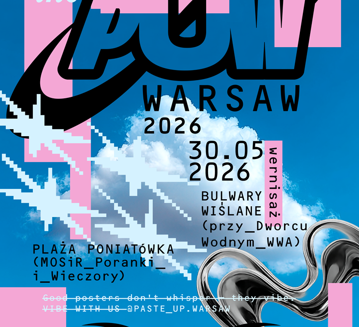 Paste Up Warsaw. Festiwal Plakatu Niezależnego 2026, wystawa, plakat, sztuka uliczna, sztuka współczesna, niezła sztuka
