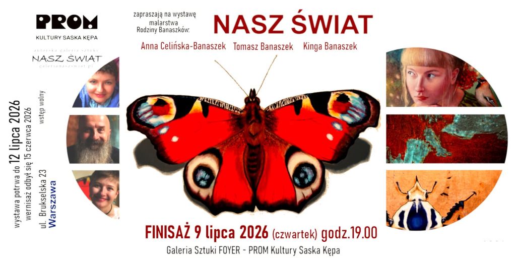 wystawa malarstwa rodziny Banaszków Nasz świat, Prom Kultury Saska Kępa, sztuka polska, sztuka współczesna, wystawa, niezła sztuka