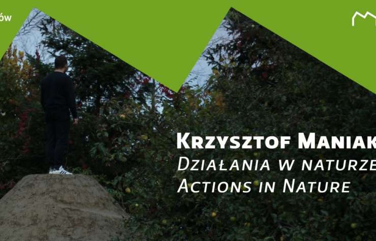 Krzysztof Maniak Działania w naturze, MOCAK, wystawa, niezła sztuka