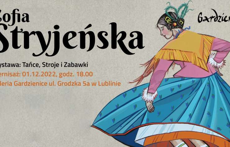 Zofia Stryjeńska. Tańce, Stroje i Zabawki. „Tam jedynie znaleźć jeszcze można barwę” , wystawa, niezła sztuka