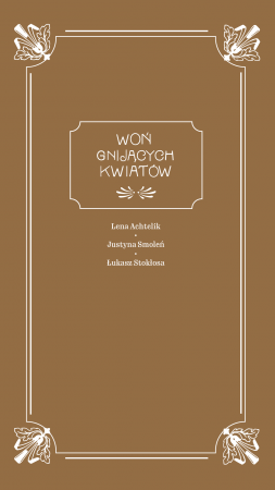 Lena Achtelik, Justyna Smoleń i Łukasz Stokłosa. Woń gnijących kwiatów, wystawa, malarstwo, sztuka użytkowa, porcelana ceramika, sztuka polska, sztuka współczesna, niezła sztuka